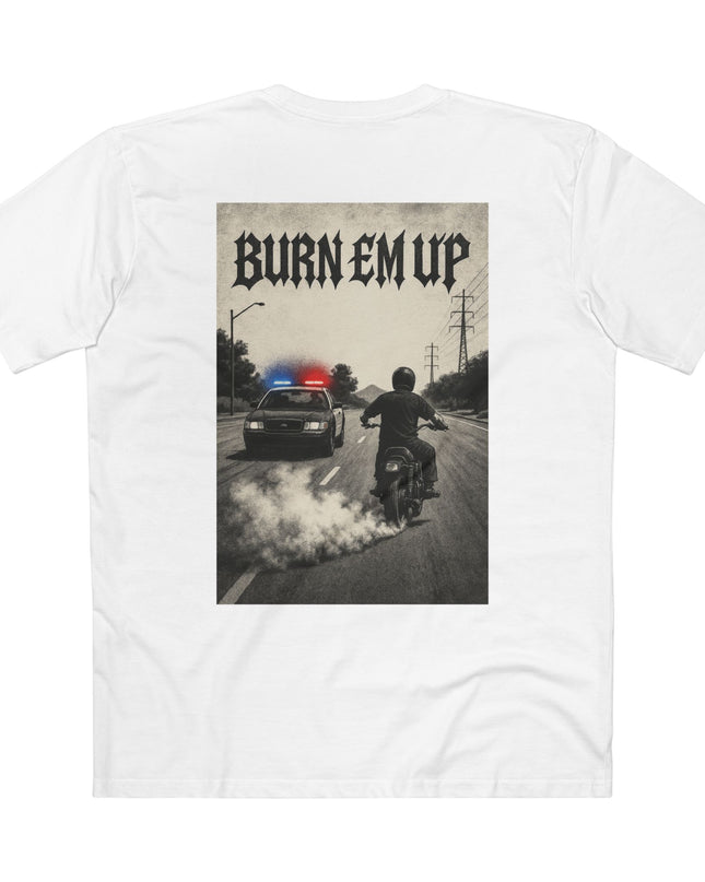 Burn Em Up T-Shirt