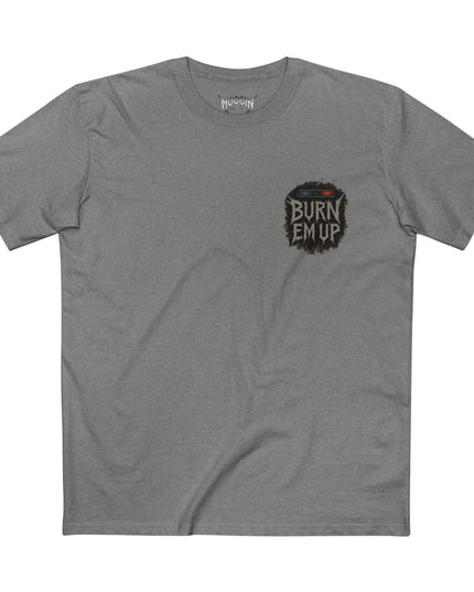 Burn Em Up T-Shirt