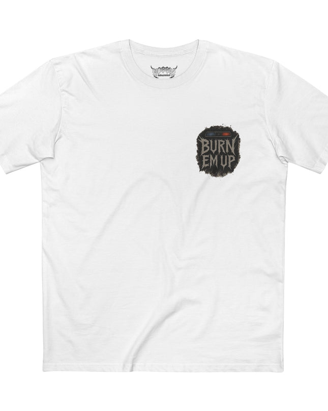 Burn Em Up T-Shirt