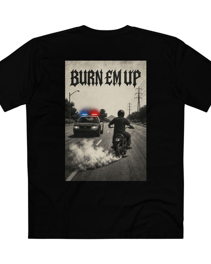 Burn Em Up T-Shirt