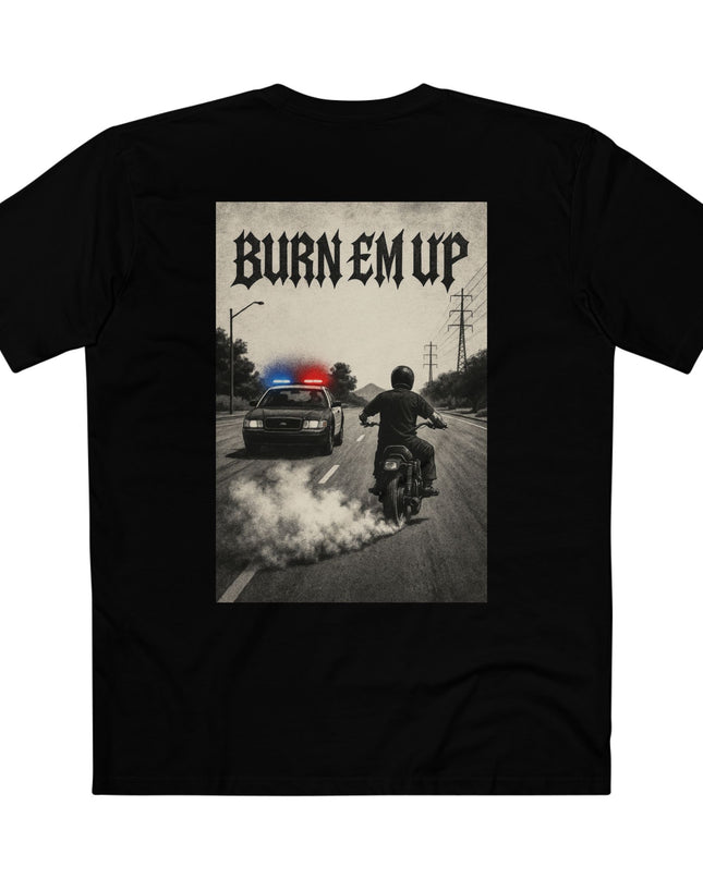 Burn Em Up T-Shirt